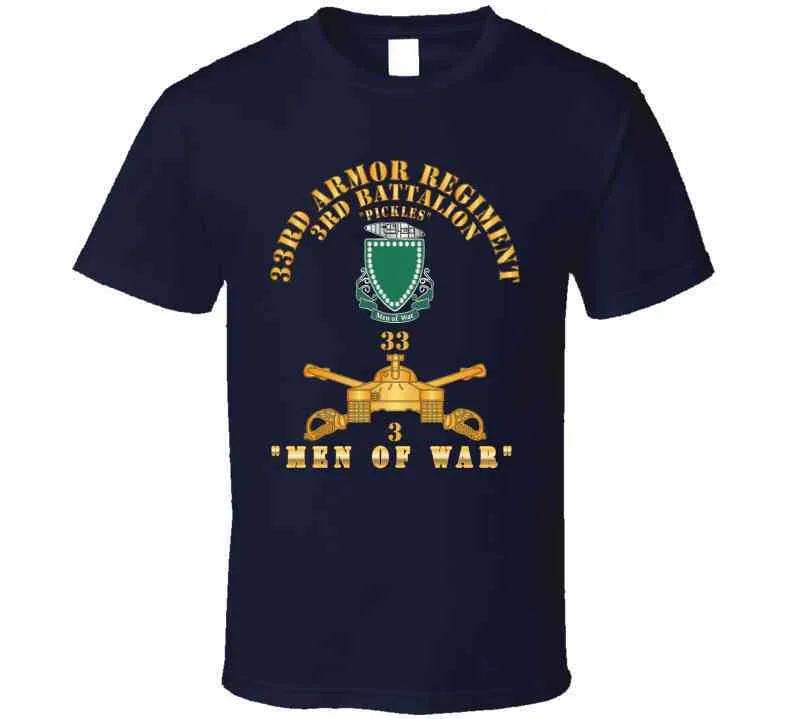 3rd Bn 33rd Armor Branch W 33rd Armor Pickles Dui - Men Of War -  X 300 T Shirt